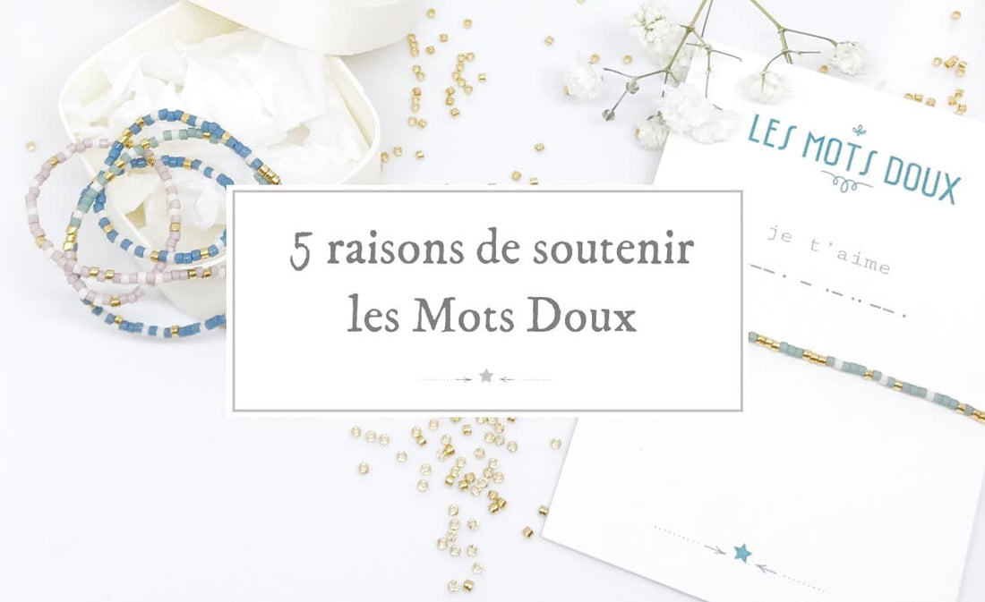 5 Raisons de soutenir les Mots Doux